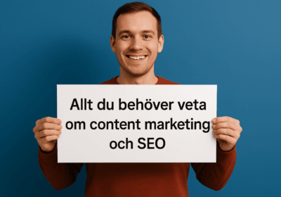 Content Marketing och SEO - Allt du behöver veta